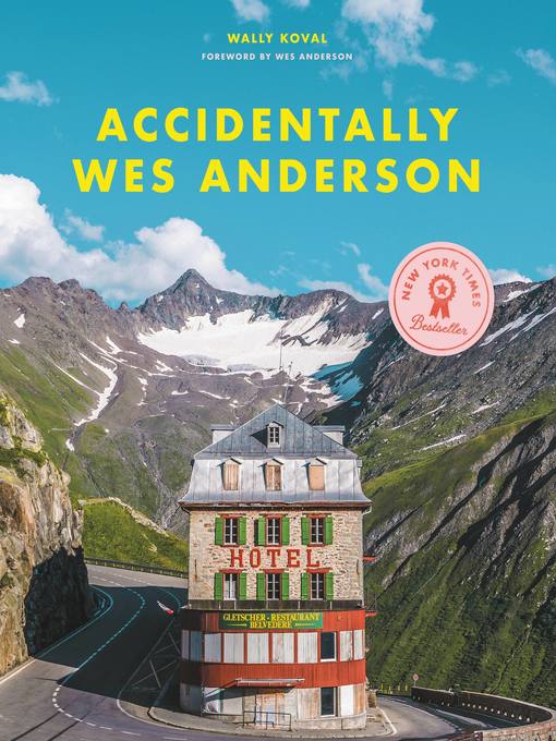 Title details for Accidentally Wes Anderson by Wally Koval - Available